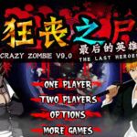 Crazy Zombie 9.0: The Last Hereos